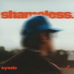 Eyezic - Shameless (feat. Saysha)
