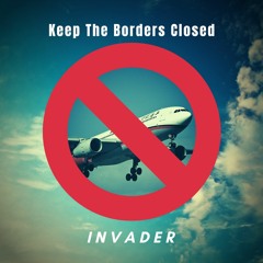 Invader - Keep The Borders Closed