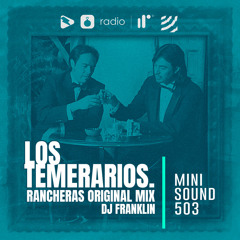 Los Temerarios Rancheras (Original Mix) by DJ Franklin  (Mini Sound 503)