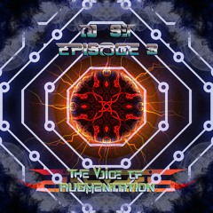 DJ SET , Episode3 - The Voice Of Agmentation