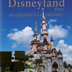 VIEW EPUB 💏 Disneyland Paris - De l'esquisse à la création by  Didier Ghez [EPUB KIN