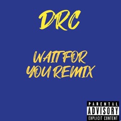 Drc - Wait for you remix