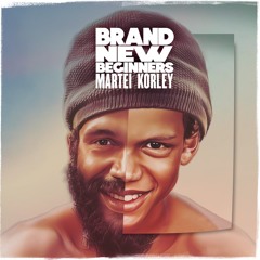 Matei Korley - Brand New Beginners