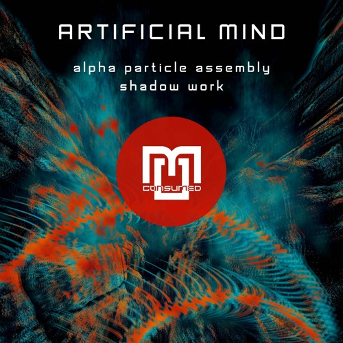 Alpha Particle Assembly, shadoW Work - Artificial Mind - CSMD122