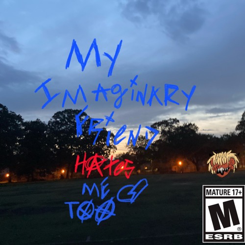 my imaginary friend hates me too (prod.candlelight)