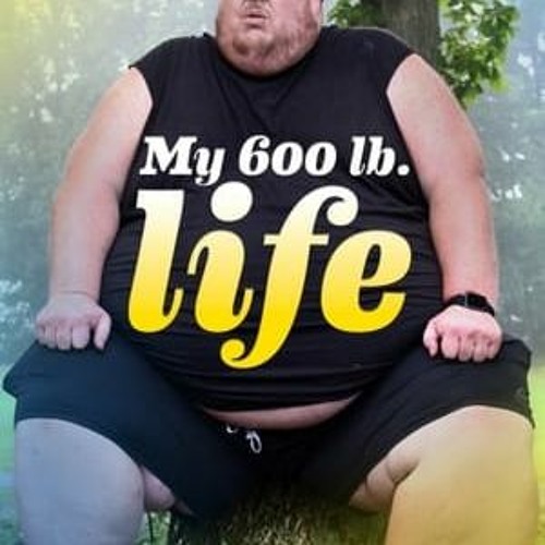 Stream episode My 600 lb Life S12xE1 Season 12 Episode 1 Full