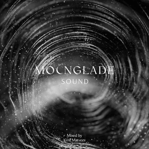 MOONGLADE SOUND w/ Kirill Matveev - 28.06.24