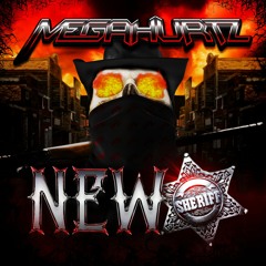 Megahurtz - New Sheriff [FREE DOWNLOAD]