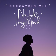 Nói Hết Lòng Mình ( VOCAL THU STUDIO ) x DEEZAYBIN x Mix