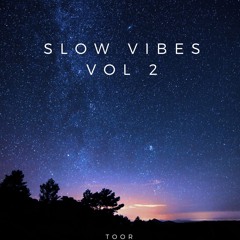 Toor | Slow Vibes Vol 2 |