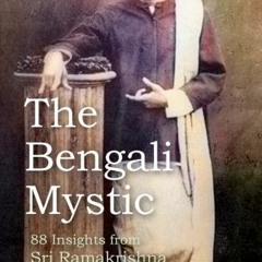 GET PDF 💔 The Bengali Mystic: 88 Insights from Sri Ramakrishna by  David Christopher