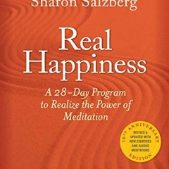 Download pdf Real Happiness, 10th Anniversary Edition: A 28-Day Program to Realize the Power of Medi