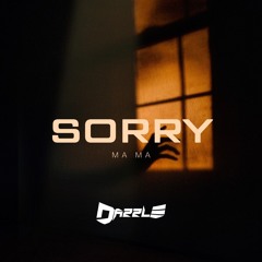 SORRY MAMA (DAZZLE)EDIT