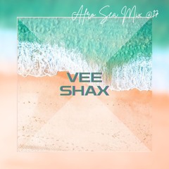 DJ Vee Shax - Afro Sea Mix @17