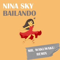 Nina Sky - Bailando (Wakuwaku Remix)