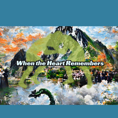 When the Heart Remembers
