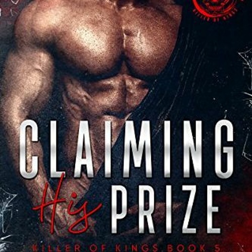 [READ] PDF 📂 Claiming His Prize (Killer of Kings Book 5) by  Sam Crescent &  Stacey
