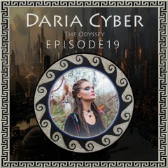 The Odyssey - Ep.19 - Daria Cyber - Pt.1 - Interview