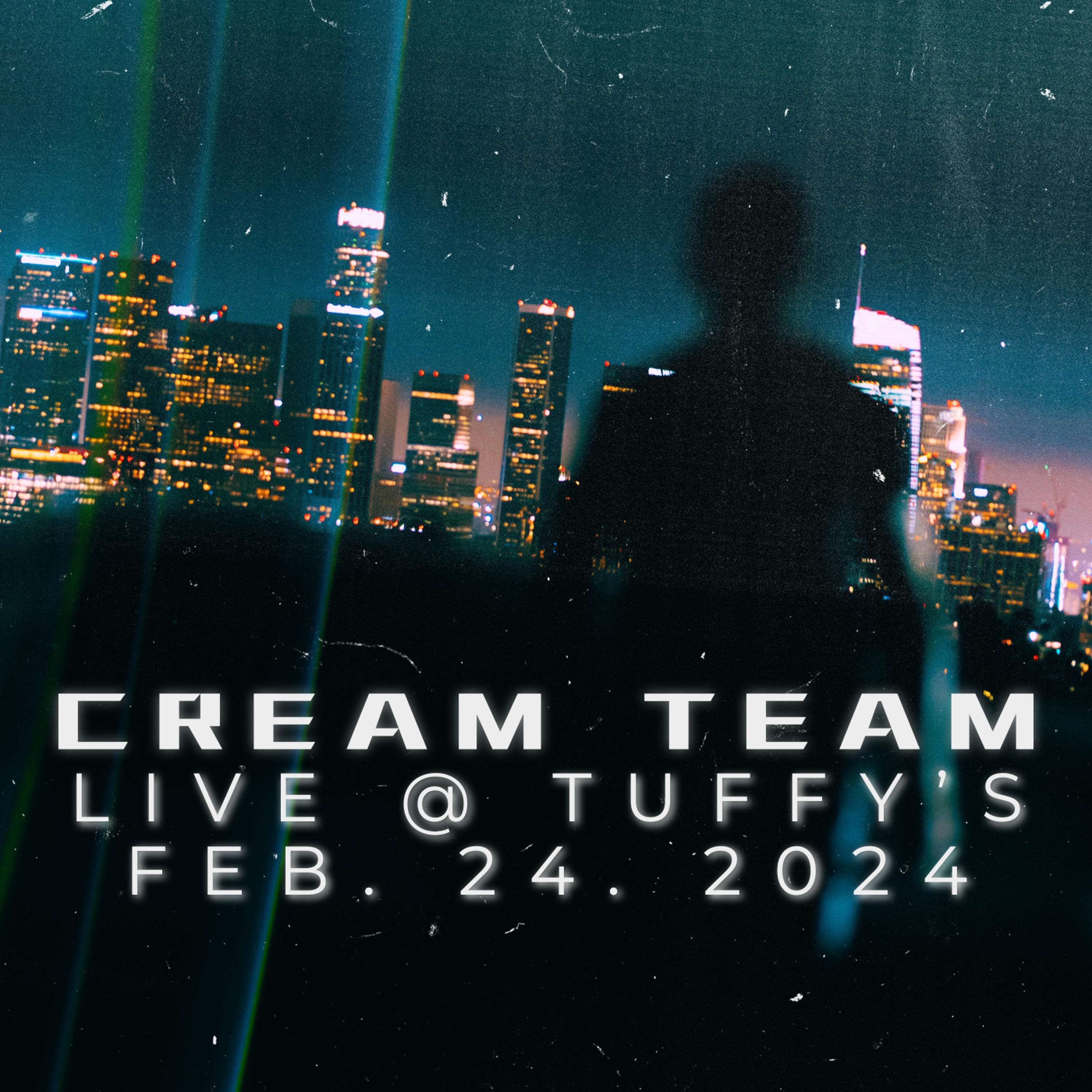 CREAM TEAM LIVE @ TUFFY'S - 02-17-24