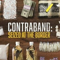Contraband: Seized at the Border; (2023) SxE FullEpisode -770313