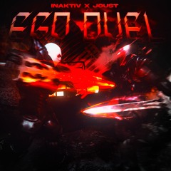 INAKTIV X JOUST - EGO DUEL [FREE DL]