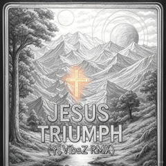 JESUS = TR!UMPH (↓↑ VibeZ RMX)