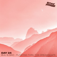 24: Buli & Bao - Floating Thru The Dreamscape