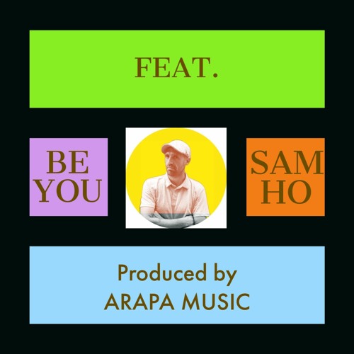 Be You (Feat. Sam.Ho)