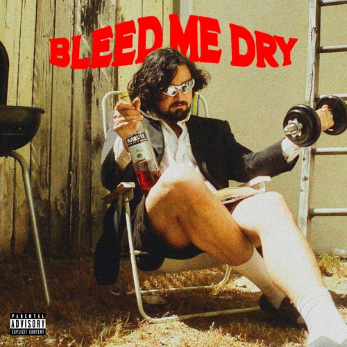 bleed me dry