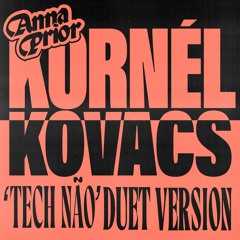 Anna Prior - Tech Não (feat. Matt Karmil) (Kornél Kovács Duet Version)