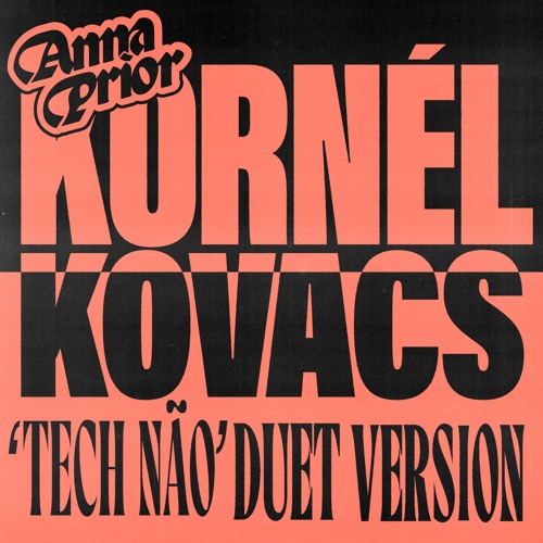 Anna Prior - Tech Não (feat. Matt Karmil) (Kornél Kovács Duet Version)