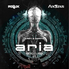Argy & Omnya - Aria (Pollux & Arcturus Bootleg) ★FREE DOWNLOAD★