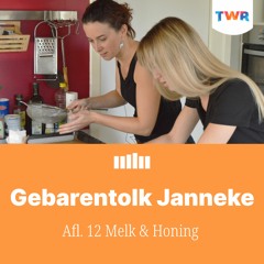 Afl. 12 Melk & Honing – Gebarentolk Janneke