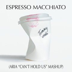Tommy Cash - Espresso Macchiato (ARIA "Can't Hold Us' Mashup) [FREE DOWNLOAD]
