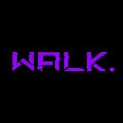 WALK (Slowed)