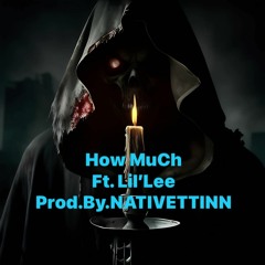 HOW MUCH FT. LIL'LEE PROD.BY.NATIVETINN(mastered)