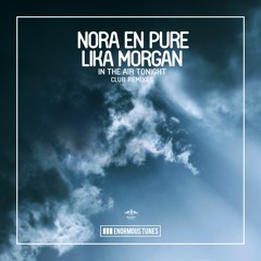 Nora En Pure, Lika Morgan - In The Air Tonight (Club Remixes)