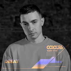 Colours Radio #184 - Dbeat