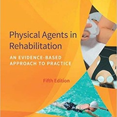 Download⚡️(PDF)❤️ Physical Agents in Rehabilitation: An Evidence-Based Approach to Practice Online B