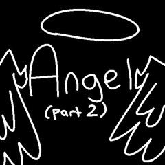 Angel Part 2 [Extended] [Unreleased]
