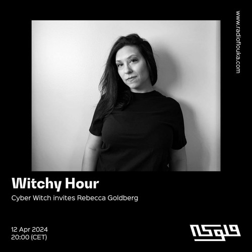Witchy Hour: Cyber Witch invites Rebecca Goldberg - 12/04/2024
