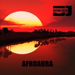 AfroAura Mixtape 2020 - @DJSskes