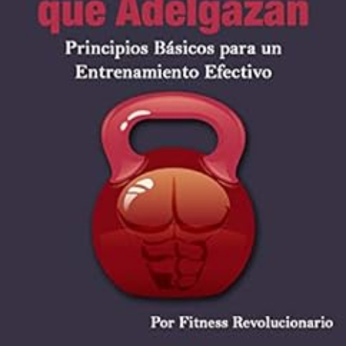 Read EBOOK 📁 Verdades que Adelgazan: 10 Principios Básicos para un Entrenamiento Efe