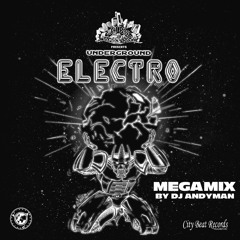 CBR UNDERGROUND ELECTRO 2020 MEGAMIX (Official CBR CD Mix By DJ Andyman)