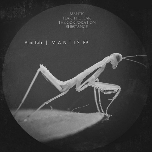 Stream ACID_LAB / "MANTIS" EP OUT NOW ON BANDCAMP by Acid_Lab / Ahmad