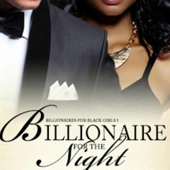 _PDF_ Billionaire for the Night (Billionaires For Black Girls Book 1)