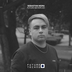 FM31 - Future Mixtape - Sebastian Mora Studio Mix From México