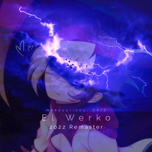 Stream Nekoyorisou | Listen to El Werko (2022 Remastered) playlist