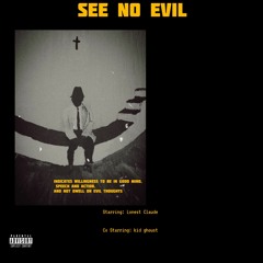See No Evil ft Kid Ghou$t