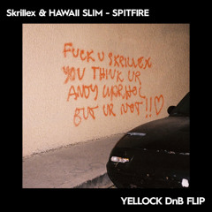 【FREE DOWNLOAD】Skrillex & HAWAII SLIM - SPITFIRE (Yellock DnB Flip)